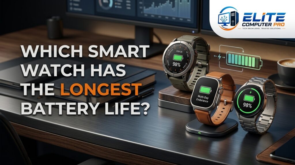 Smart watch battery life blog 202605111047 - Elite Computer Pro